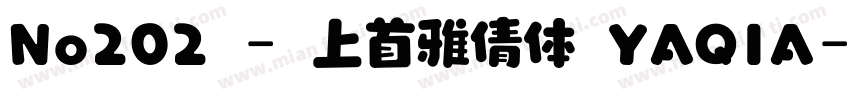 No202 - 上首雅倩体 YAQIA字体转换